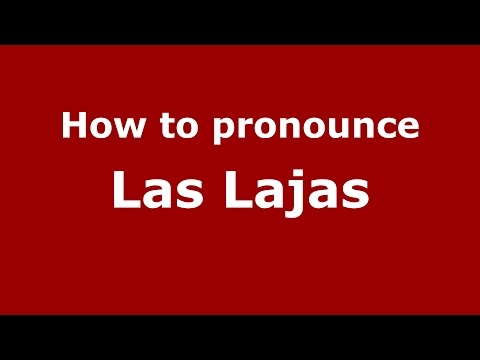 How to pronounce Las Lajas (Colombia/Colombian Spanish) - PronounceNames.com