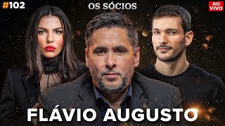 FLÁVIO AUGUSTO | Os Sócios Podcast #102