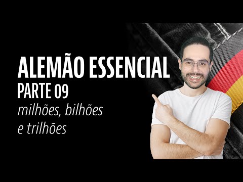 Aula 09: aprendendo os números em milhões, bilhões e trilhões (Alemão Essencial)