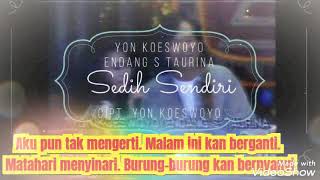 Download lagu SEDIH SENDIRI (LIRIK) - YON KOESWOYO feat ENDANG S TAURINA mp3 Download lagu SEDIH SENDIRI (LIRIK) - YON KOESWOYO feat ENDANG S TAURINA mp3