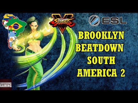 Street Fighter V - ESL South America Brooklyn Beatdown #2