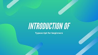 Introduction of Typescript
