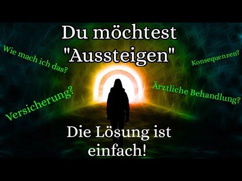 Aussteigen? Aber wie? Ganz einfach!