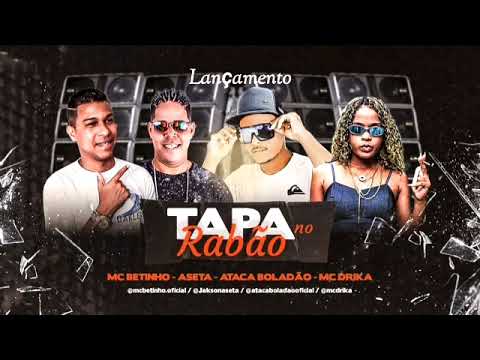 Ataca Boladão ' Jakson Aseta ' Feat. Mc Drika ' Mc Betinho - Tapa Rabão - Lançamento 2022 #djradar