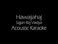 Hawaijahaj   Sajjan Raj Vaidya (Karaoke)