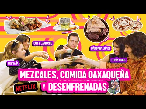 MEZCALES, COMIDA OAXAQUEÑA Y DESENFRENADAS - ÑamÑam (Episodio 108)