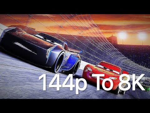 144p to 8K Transition | Cars 3 Official Trailer (Use 1080p For Best Experience)