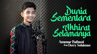 Download lagu Ammar Fathani - Ft. Derry Sulaiman - Dunia Sementara Akhirat Selamanya  mp3