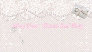 ♡ Hey You - Lana Del Rey (unreleased) lyrics