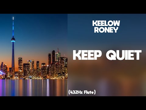 Keelow - Keep Quiet ft. Roney (432Hz)