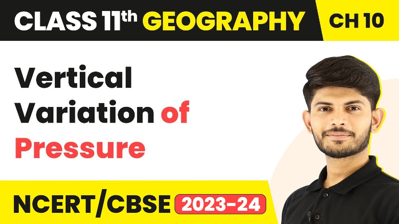 Class 11 Geography Chapter 10 | Vertical Variation of Pressure