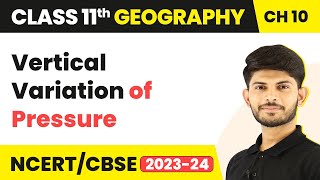 Class 11 Geography Chapter 10 | Vertical Variation of Pressure