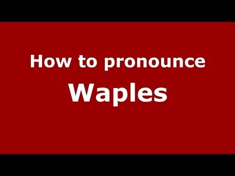 How to Pronounce Waples - PronounceNames.com