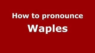 How to pronounce Waples