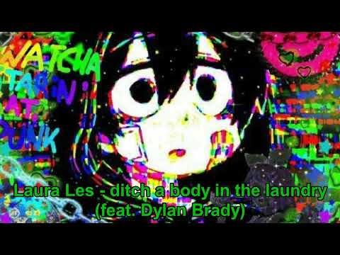 Laura Les - ditch a body in the laundry (feat. Dylan Brady) NIGHTCORE