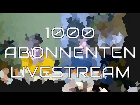 1000 ABONNENTEN LIVESTREAM - Aufzeichnung