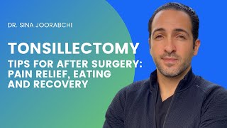 Tonsillectomy: Tips on Pain Relief, Eating and Recovery after surgery