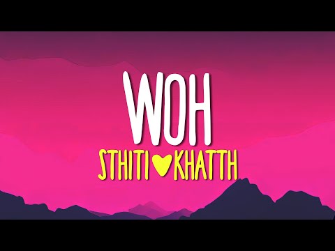 Woh ft. Sthiti - Khatth (Lyrics) | Unied Studios