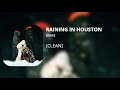RAINING IN HOUSTON Drake Clean