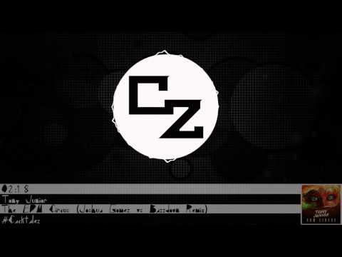 Tony Junior - The EDM Circus (Joshua Gomez vs Bazzdown Remix) | Cacktalez