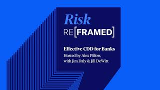 Risk Reframed Podcast: Effective CDD for banks
