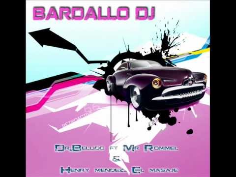 Dr.Bellido ft Mr Rommel & Henry mendez- El masaje (Bardallo dj Remix)