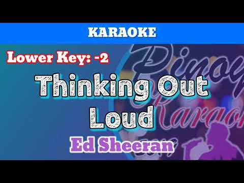 Thinking Out Loud by Ed Sheeran (Karaoke : Lower Key : -2)