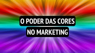 O Que é Psicologia das Cores no Marketing?