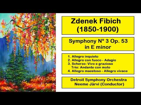 Zdenek Fibich (1850-1900) - Symphony Nº 3 Op. 53 in E minor