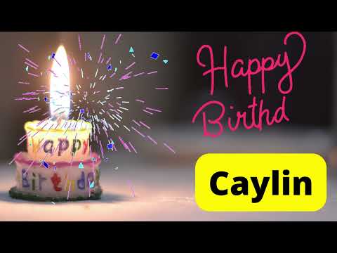 Happy birthday Caylin | birthday wishes