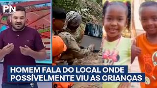 Acabam de descobrir possível indícios sobre onde as crianças estão