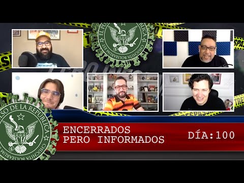 ENCERRADOS PERO INFORMADOS DÍA: 100 - EL PULSO DE LA REPÚBLICA