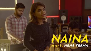 Naina  cover by Neha Verma   Sing Dil Se - Season 