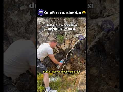 Doğada su bulunca babam 😂
