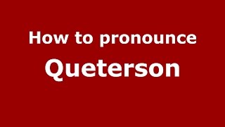 How to pronounce Queterson
