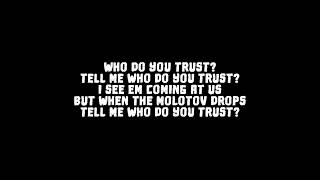 Papa Roach - Who Do You Trust? *Without talking parts* [LYRICS]