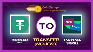 Transfer Tether USDT to PayPal & Skrill | Exchange Withdrawal (NO-KYC)