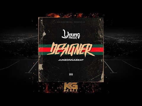 Young Mezzy x JuneOnnaBeat - Designer [New 2020] [Exclusive]
