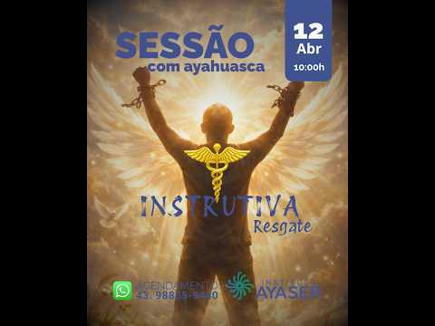 AYAHUASCA - Sessão Instrutiva 113 RESGATE - Ayaser em Cambé PR