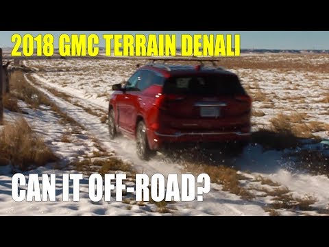 Review: 2018 GMC Terrain Denali, Can It Off-Road?