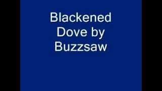 Blackened Dove by Buzzsaw