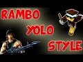 Rambo Yolo Style 