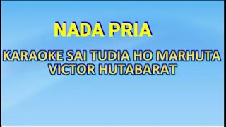Download lagu KARAOKE SAI TUDIA HO MARHUTA - VICTOR HUTABARAT - NADA PRIA D=DO mp3