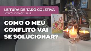 LEITURA DE TARÔ POR ESCOLHA | Como o meu conflito vai se solucionar?