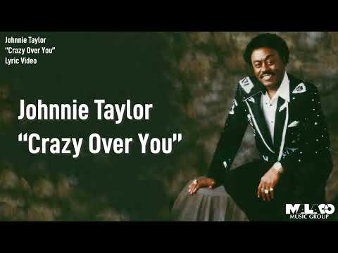 Johnnie Taylor - Crazy Over You (Lyric Video)