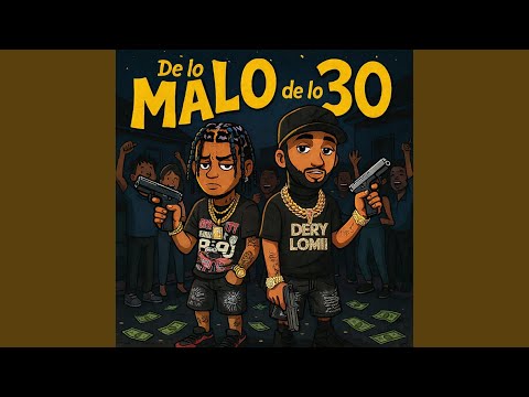 DE LO 30 DE MALO Dery lomii (feat. MOCHE MALON 30)