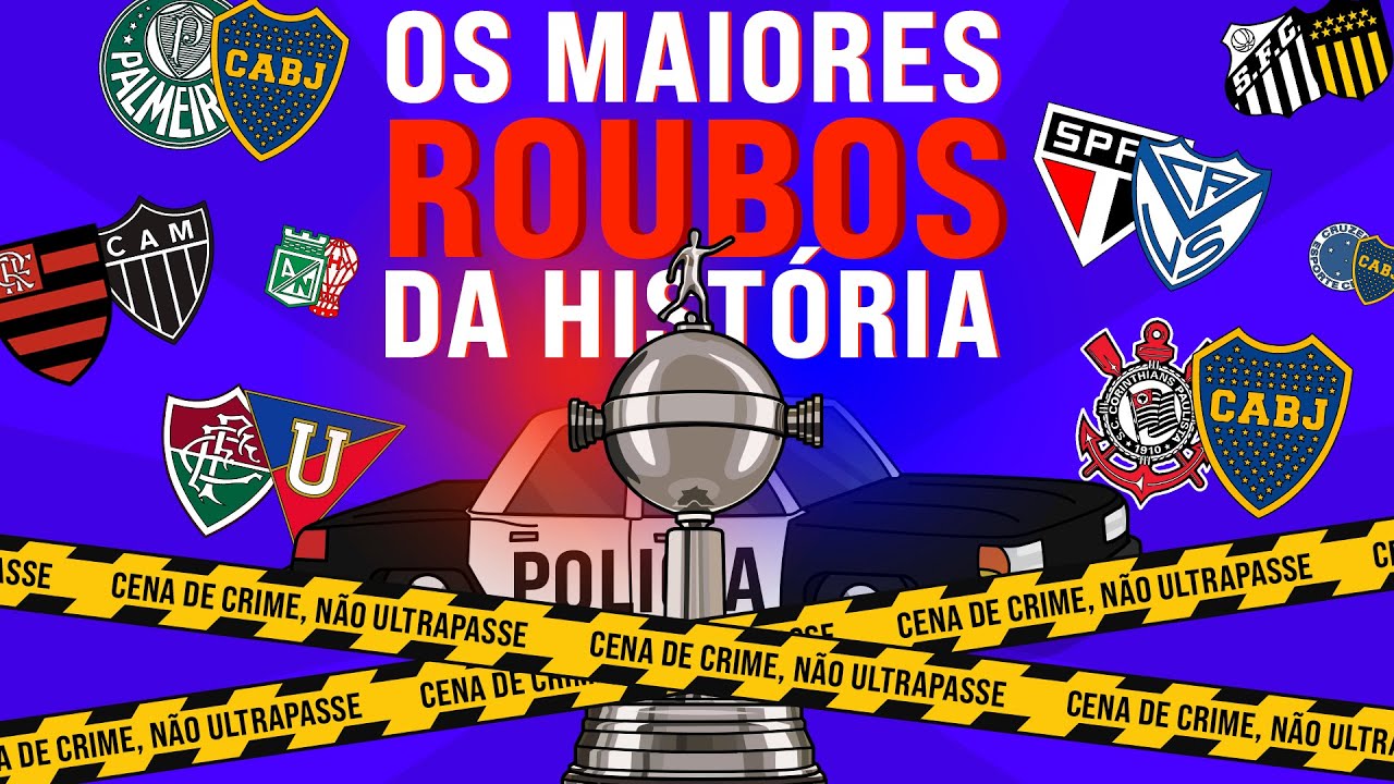OS MAIORES ROUBOS DA HISTÓRIA DA LIBERTADORES