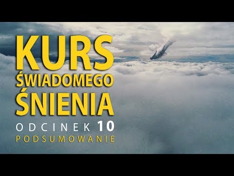 Kurs Świadomego Śnienia #10 - Podsumowanie