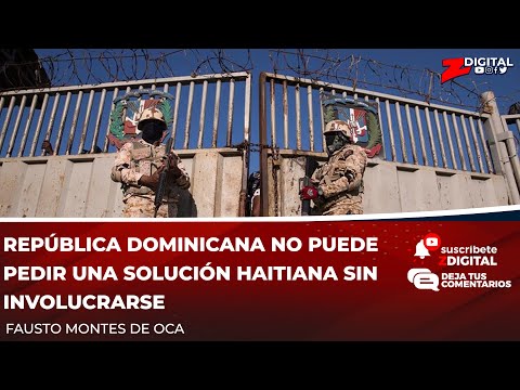 República Dominicana no puede pedir una solución haitiana sin involucrarse