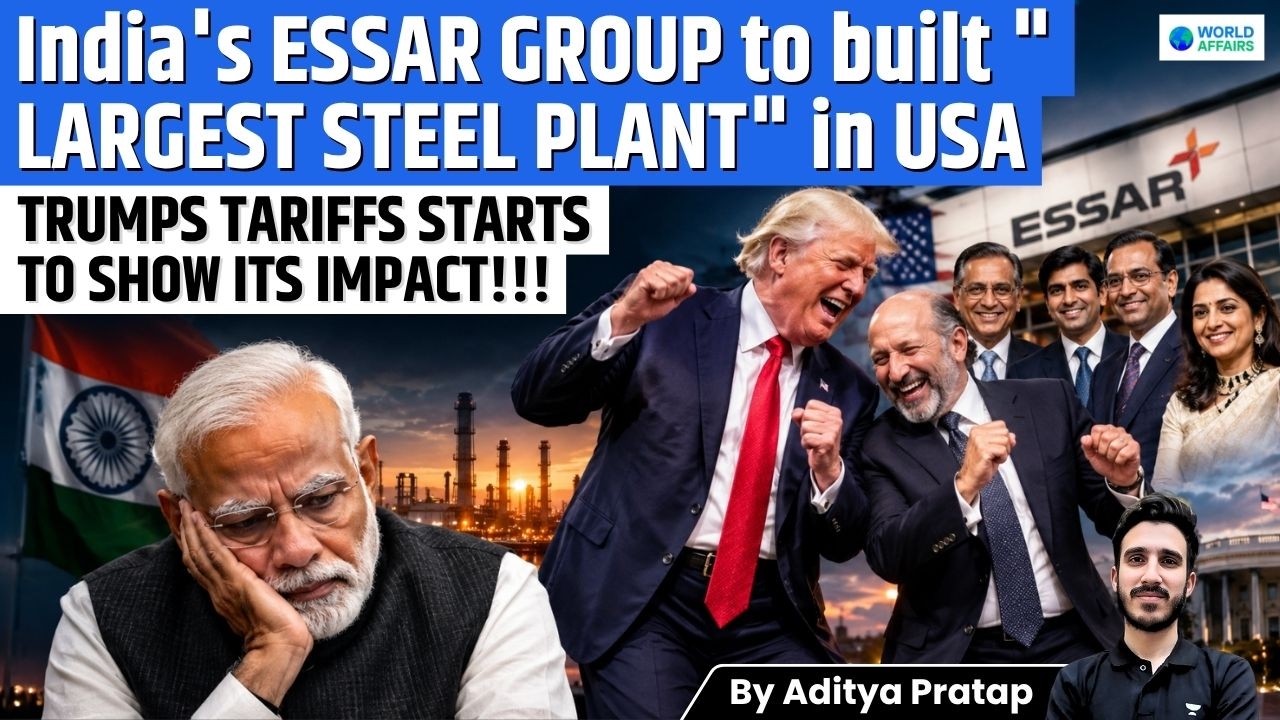 Why Is India’s Essar Building a $18 Billion Steel Plant in the US? Trump Tariffs Explained
